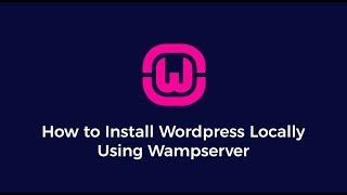 WordPress Installation and Setup in Wamp Server 2018