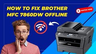 How to Fix Brother MFC 7860DW Offline? | Printer Tales