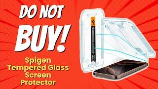 DON'T BUY Spigen Tempered Glass Screen Protector BEFORE WATCHING THIS VIDEO!  (7 Reasons)