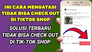 cara mengatasi tidak bisa checkout di tiktok shop | tidak bisa check out di tiktok shop