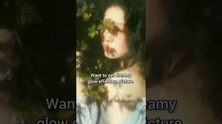 Dreamy Glow Effect Tutorial  #shorts #dreamyglow