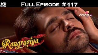 Rangrasiya - Full Episode 117 - With English Subtitles