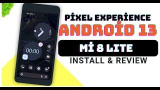 Pixel Experience Offical for Mİ 8 LITE - Android 13 -  Review