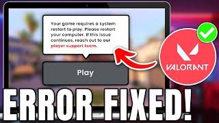 How to Fix “Your Game Requires a System Restart to Play” Valorant (2024)