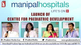 Launch of centre for paediatric development at Manipal Hospitals, Goa | Prudent