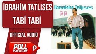 İbrahim Tatlıses - Tabi Tabi - ( Official Audio )