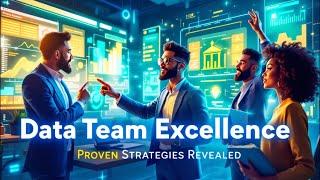 Data Team Excellence: Proven Strategies Revealed