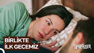 Devran ve Azize İlk Defa Birlikte Uyudu | Sahipsizler 14. Bölüm