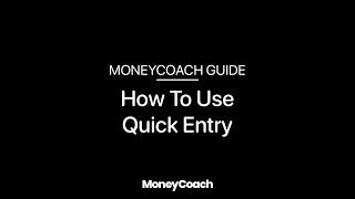 How To Use Quick Entry - MoneyCoach App Guide