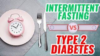 Intermittent Fasting COMPLETELY Reverses Type 2 Diabetes