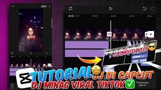 Tutorial Cara Edit  Video JJ  Capcut DJ MINANG VIRAL Yang Lagi Trend Di Tiktok 2025