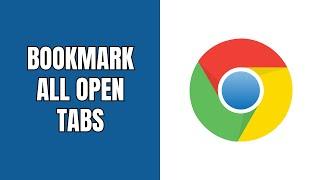 How to save all open tabs as bookmarks in Google Chrome