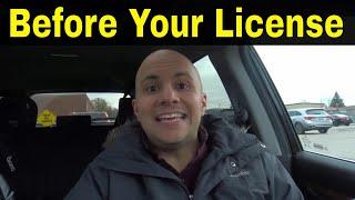 7 Things To Do Before You Get Your License