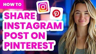 How to Share Instagram Post on Pinterest (2024) - Beginners Guide