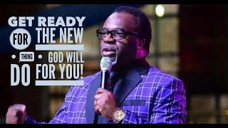 Bishop John Francis:  "Get Ready For The New Thing God Will Do For You!"