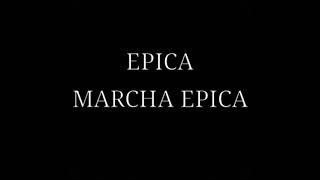 EPICA MARCHA EPICA