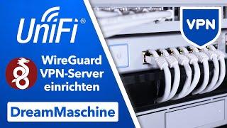 WireGuard VPN auf UniFi DreamMaschine einrichten - So einfach geht’s!