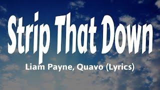 Liam Payne, Quavo - Strip That Down (Lyrics)