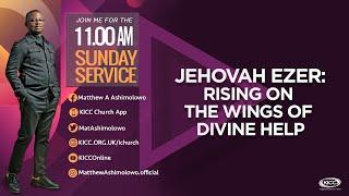 KICC 11am Service | JEHOVAH EZER: Rising on the wings of divine help | 01-09-2024