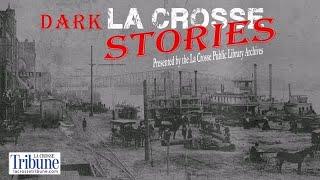 Dark La Crosse Stories Episode 24: 1859 scuffle over property rights turned deadly