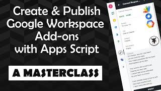 Create Google Workspace Add-ons with Google Apps Script: Masterclass