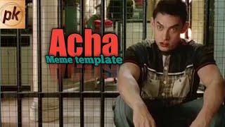 acha meme | acha humko sikha riya hai | acha aamir khan meme | acha pk meme | acha meme template