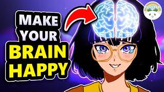 How To Be Happy, Backed By Neuroscience