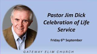 Pastor Jim Dick Celebration of Life - 6th September 2024