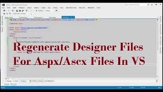 Force Visual Studio To Regenerate The Designer Files For Aspx Or Ascx Files