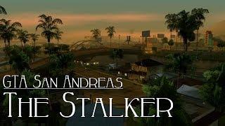 GTA San Andreas- The Stalker