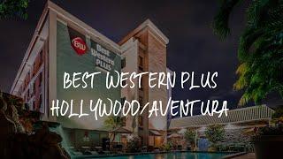 Best Western Plus Hollywood/Aventura Review - Hollywood , United States of America