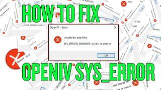 How to fix SYS_ERROR_00000005: Access is denied in OPENIV (OUTDATED NEW VIDEO IN DESCRIPTION)