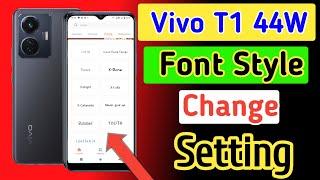 Vivo t1 44w font style change | vivo t1 44w me font kaise change kare | vivo font setting