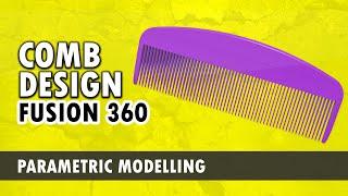 Fusion 360 Design Series pt.2 - Comb