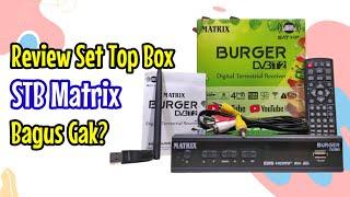 Review Set Top Box Matrix Burger Hijau || STB Matrix Hijau bagus gak ya?