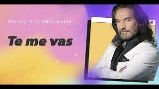 Marco Antonio Solís - Te me vas | Lyric video