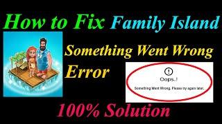 How to Fix Family Island  Oops - Something Went Wrong Error in Android & Ios -Please Try Again Later