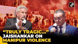 “Truly tragic…” EAM S Jaishankar opens up about ethnic violence in Manipur