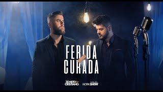 Zé Neto e Cristiano - FERIDA CURADA