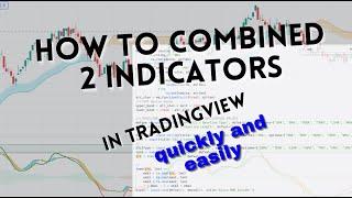 How combining 2 Indicators in TradingView Using Pine Script | Easy and Quick Tutorial