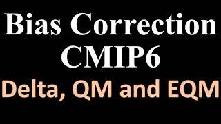 Bias Correction Tool for CMIP6 Data | Example on CanESM5 Model