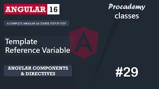 #29 Template Reference Variable | Angular Component & Directives | A Complete Angular Course
