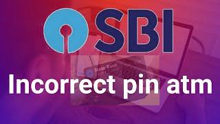incorrect pin atm || incorrect pin atm sbi || wrong pin atm card blocked || invalid pin atm