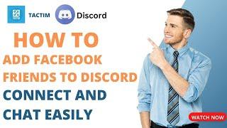 How to Add Facebook Friends to Discord  | Connect and Chat Easily