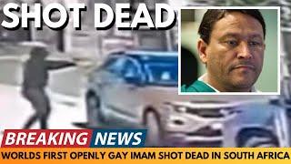 BREAKING NEWS: WORLD'S FIRST OPENLY GAY IMAM SHOT DEAD IN SOUTH AFRICA