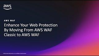 Migrating your rules from AWS WAF Classic to AWS WAF | Amazon Web Services