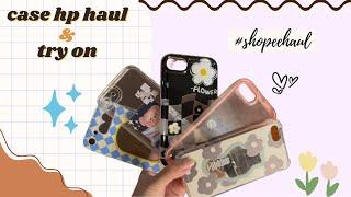 PHONE CASE HAUL SHOPEE INDONESIA