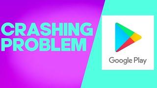 How to Fix and Solve Google Play Store Crashing on Any Android Phone - App Problem