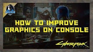 Cyberpunk 2077 / How to improve the graphics on console / Xbox One S , PlayStation 4