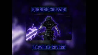 Rj Pasin - Burning Crusade (slowed // reverb)